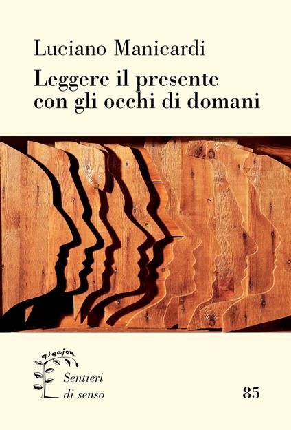 Leggere il presente con gli occhi di domani - Luciano Manicardi - copertina