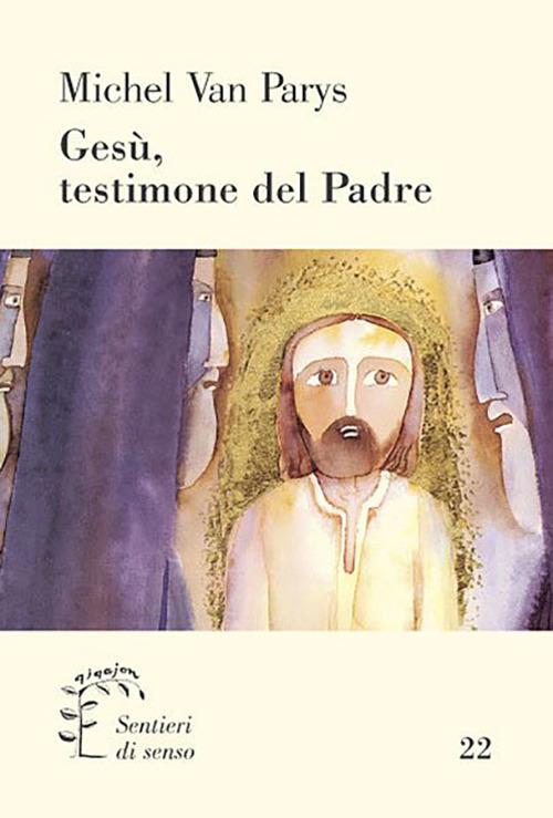 Gesù, testimone del Padre. Secondo il Vangelo di Giovanni - Michel Van Parys - copertina