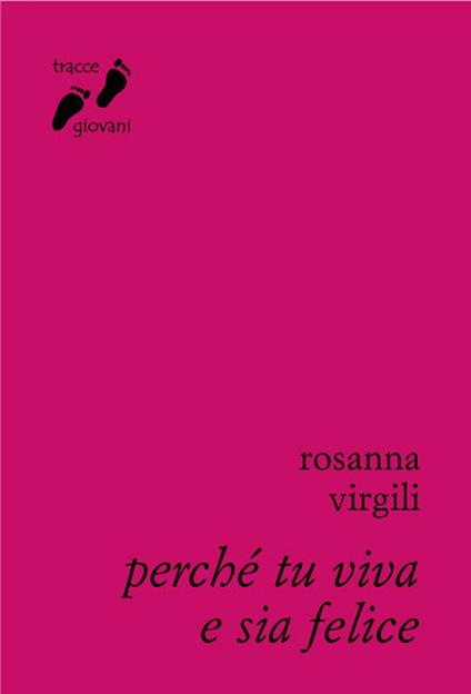 Perché tu viva e sia felice - Rosanna Virgili - copertina