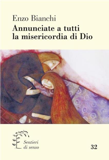 Annunciate a tutti la misericordia di Dio - Enzo Bianchi - copertina