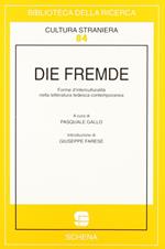 Die Fremde. Forme d'interculturalità nella letteratura tedesca contemporanea