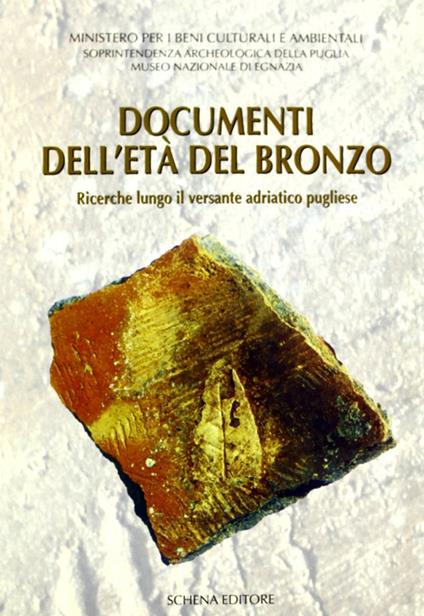 Documenti dell'età del bronzo. Ricerche lungo il versante adriatico pugliese - copertina