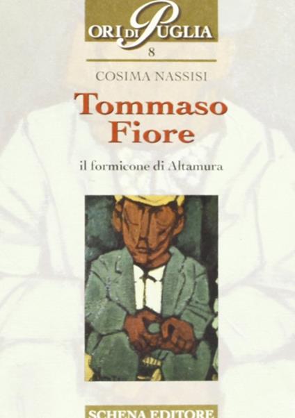 Tommaso Fiore. Il formicone di Altamura - Cosima Nassisi - copertina