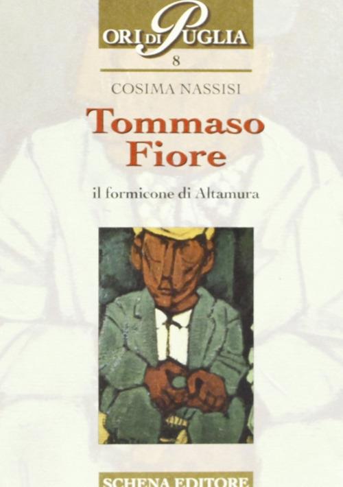 Tommaso Fiore. Il formicone di Altamura - Cosima Nassisi - copertina