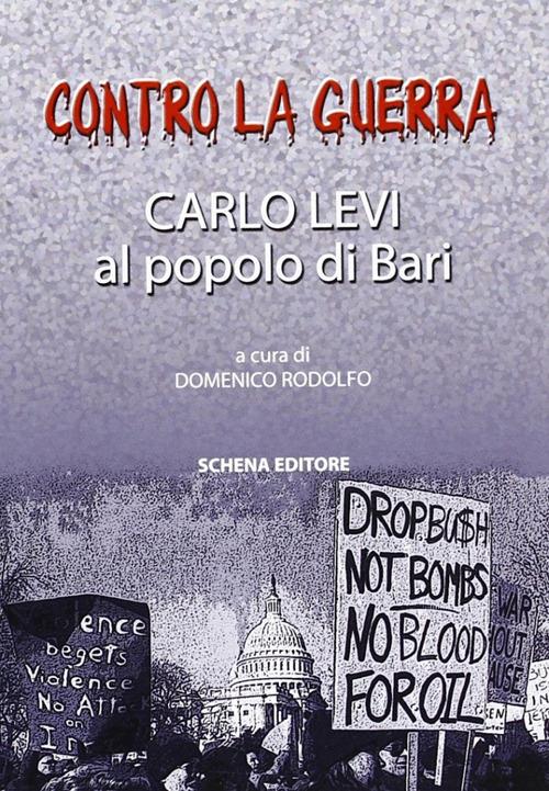 Contro la guerra. Carlo Levi al popolo di Bari - copertina