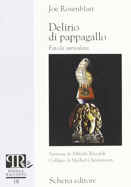 Delirio di pappagallo. Favola surrealista - Joe Rosenblatt - copertina