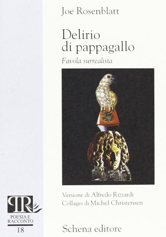 Delirio di pappagallo. Favola surrealista - Joe Rosenblatt - copertina