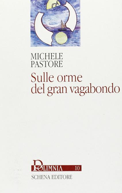 Sulle orme del gran vagabondo - Michele Pastore - copertina