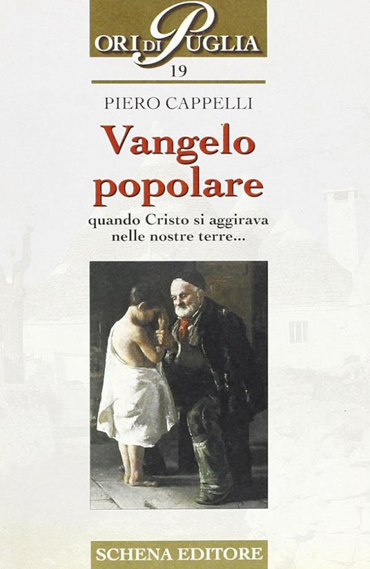 Vangelo popolare. Quando Cristo si aggirava nelle nostre terre - Piero Cappelli - copertina