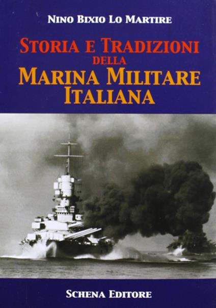 Storia e tradizioni della marina militare italiana - Nino B. Lo Martire - copertina