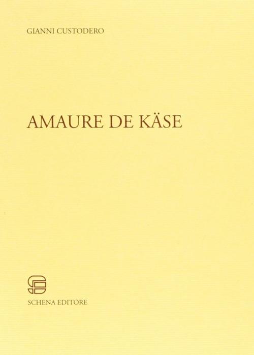 Amaure de käse - Gianni Custodero - copertina