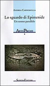 Lo sguardo di Epimenide. Un sonno parallelo - Andrea Carnemolla - copertina