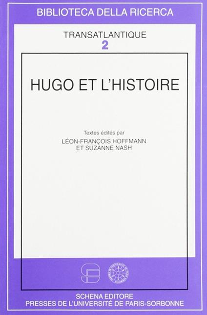 Hugo et l'histoire - Léon-François Hoffmann,Suzanne Nash - copertina