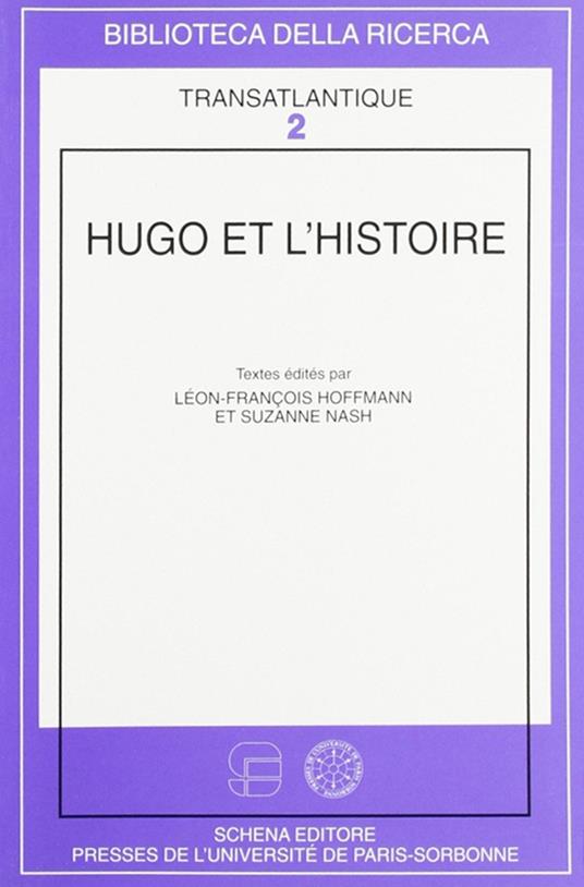 Hugo et l'histoire - Léon-François Hoffmann,Suzanne Nash - copertina
