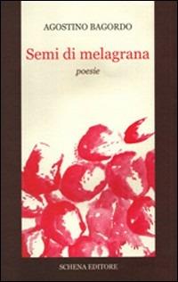 Semi di melagrana - Agostino Bagordo - copertina