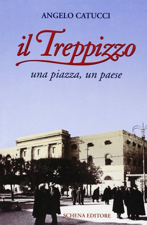 Il Treppizzo. Una piazza, un paese - Angelo Catucci - copertina