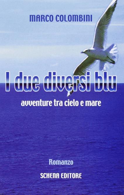 I due diversi blu. Avventure tra cielo e mare - Marco Colombini - copertina