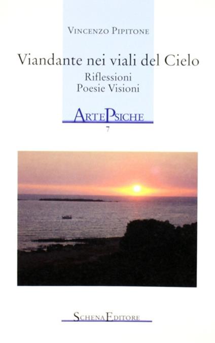 Viandante nei viali del cielo. Riflessioni, poesia, visioni - Vincenzo Pipitone - copertina
