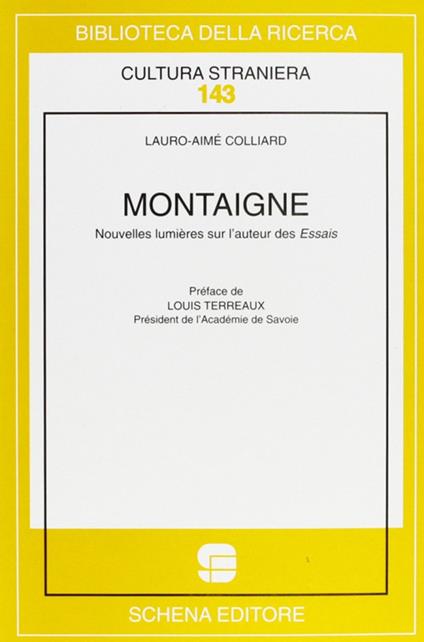 Montaigne. Nouvelles lumières sur l'auteur des essais - Lauro-Aimé Colliard - copertina
