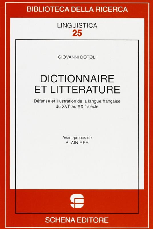 Dictionnaire et litterature. Défense et illustration de la langue française du XVIe au XXIe siècle - Giovanni Dotoli - copertina