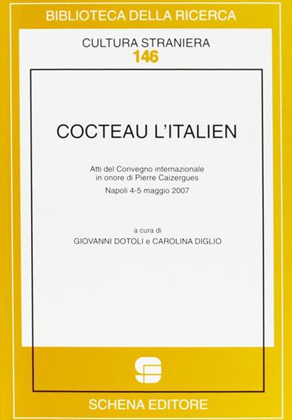Cocteau l'italien. Atti del convegno internazionale in onore di Pierre Caizergues (Napoli, 4-5 maggio 2007) - Giovanni Doroli,Carolina Diglio - copertina