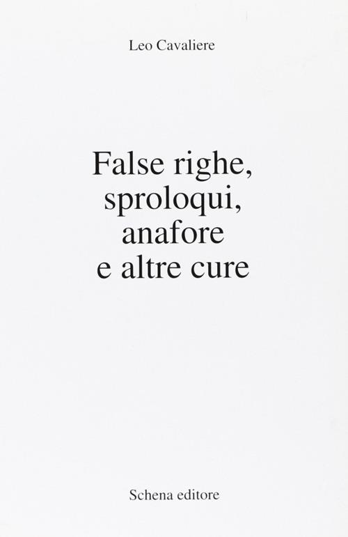 False righe, sproloqui, anafore e altre cure - Leo Cavaliere - copertina