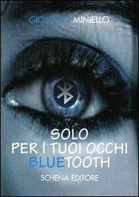 Solo per i tuoi occhi. Bluetooth - Giovanni Miniello - copertina