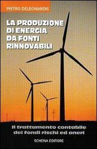 La produzione di energia da fonti rinnovabili - Pietro Deleonardis - copertina