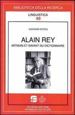 Alain Rey. Artisan et savant du dictionnaire