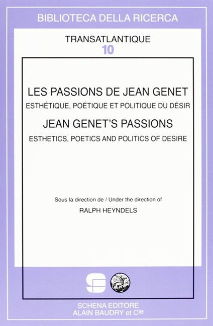 Les passions de Jean Genet. Esthétique, poétique et politique du désir - Ralph Heyndels - copertina