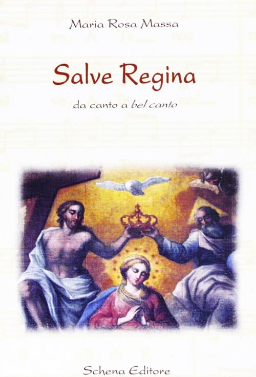 Salve regina. Da canto a bel canto - Maria Rosa Massa - copertina