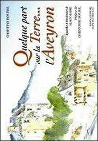 Quelque part sur la terre... L'Aveyron - Christine Boubal - copertina