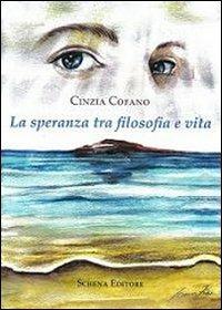 La speranza tra filosofia e vita - Cinzia Cofano - copertina