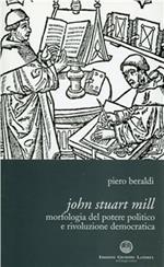 John Stuart Mill. Metodologia del potere politico e rivoluzione democratica