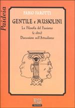 Gentile e Mussolini. La filosofia del fascismo e oltre. Discussione sull'attualismo