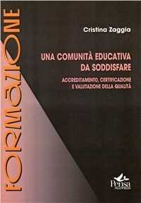 Una comunità educativa da soddisfare. Accreditamento, certificazione e valutazione della qualità