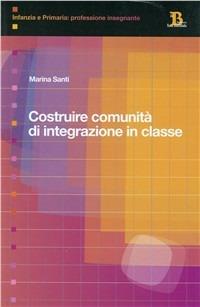 Costruire comunità di integrazione in classe - Marina Santi - copertina