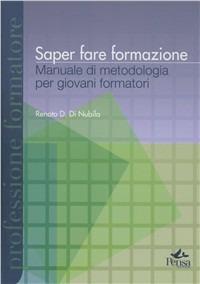 Saper fare formazione. Manuale di metodologia. Con CD-ROM - Renato D. Di Nubila - copertina