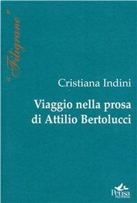 Viaggio nella prosa di Attilio Bertolucci - Cristiana Indini - copertina