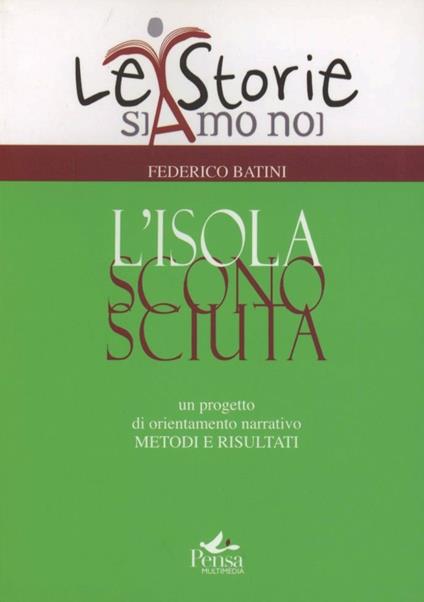 L' isola sconosciuta. Un progetto di orientamento narrativo. Metodi e risultati - Federico Batini - copertina