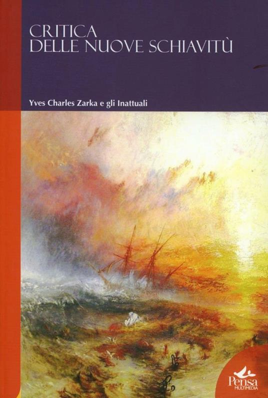 Critica delle nuove schiavitù - Yves C. Zarka,Christian Delacampagne,Michela Marzano - copertina