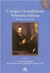 L' incipit e la tradizione letteraria italiana. Seicento e Settecento. Vol. 2 - copertina