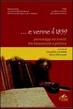 E venne il 1859. Personaggi ed eventi tra educazione e politica