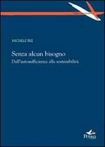 Senza alcun bisogno. Dall'autosufficienza alla sostenibilità