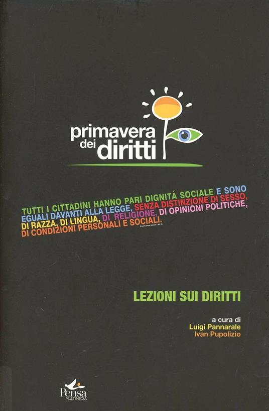Primavera dei diritti. Lezioni sui diritti - Luigi Pannarale,Ivan Pupolizio - copertina