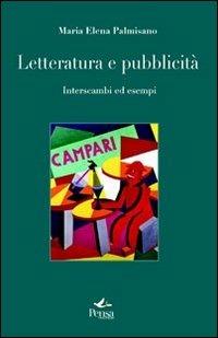 Letteratura e pubblicità. Interscambi ed esempi - M. Elena Palmisano - copertina