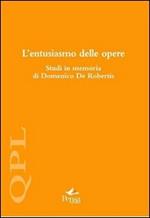 L' entusiasmo delle opere. Studi in memoria di Domenico De Robertis