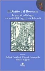 Il diritto e il rovescio. La gravità della legge e la sostenibile leggerezza delle arti