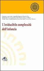 L' irriducibile complessità dell'infanzia