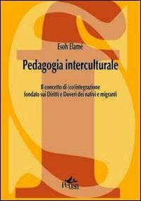 Pedagogia interculturale. Il concetto di (co)integrazione fondato sui diritti e doveri dei nativi e migranti - Esoh Elamé - copertina